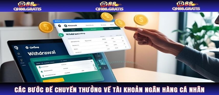 Rút Tiền Các bước để chuyển thưởng về tài khoản ngân hàng cá nhân
