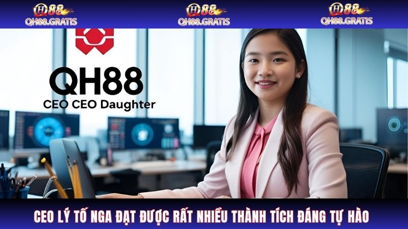CEO QH88 CEO Lý Tố Nga đạt được rất nhiều thành tích đáng tự hào