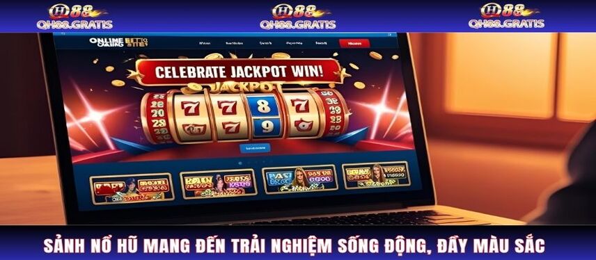 Nổ Hũ Sảnh nổ hũ mang đến trải nghiệm sống động, đầy màu sắc
