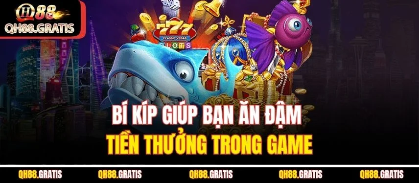 Bắn Cá Trực Tuyến - Chớp Cơ Hội Làm Giàu Từ Đại Dương Bí kíp giúp bạn ăn đậm tiền thưởng trong game