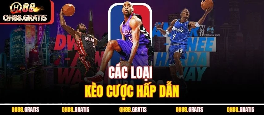 Bóng Rổ – Môn Cá Cược Đỉnh Cao Được Ưa Chuộng Nhất QH88 Các loại kèo cược hấp dẫn