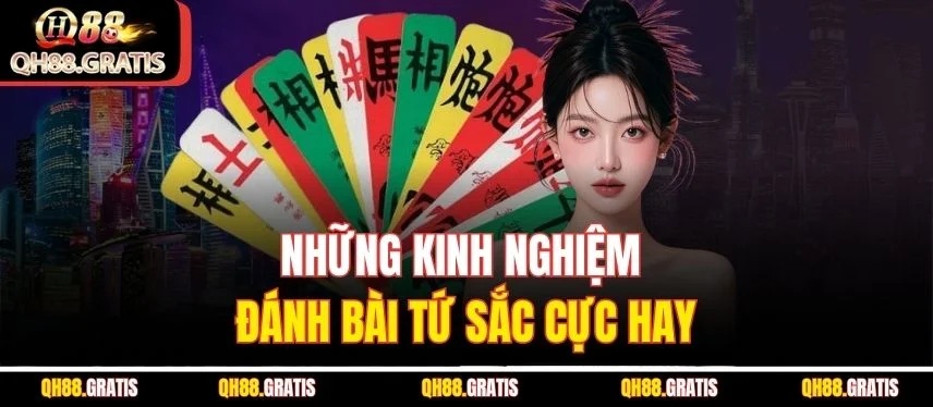 Hướng Dẫn Chơi Bài Tứ Sắc: Kỹ Thuật và Mẹo Thắng Lớn Những kinh nghiệm đánh bài tứ sắc cực hay